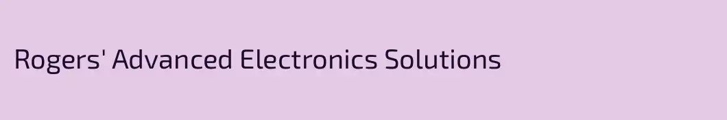 Rogers' Advanced Electronics Solutions